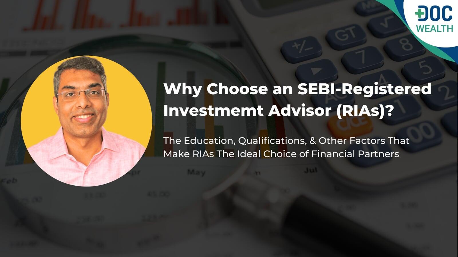 Why Choose SEBI-Registered Investment Advisors?